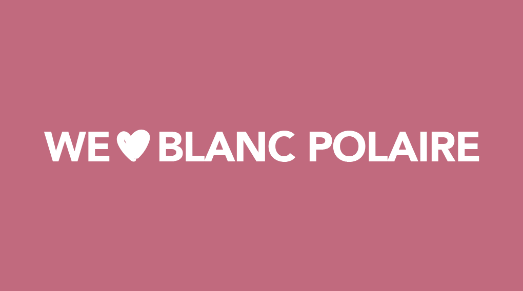 We Love Blanc Polaire